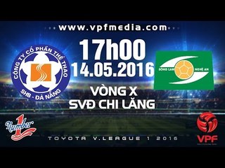 SHB ĐÀ NẴNG VS SLNA - V.LEAGUE 2016 | FULL