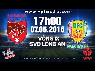 LONG AN VS ĐỒNG THÁP - V.LEAGUE 2016