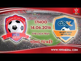 HẢI PHÒNG VS QNK QUẢNG NAM - CÚP QUỐC GIA 2016 | FULL