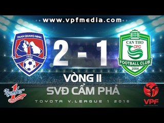 THAN QUẢNG NINH 2 - 1 XSKT CẦN THƠ | HIGHLIGHTS