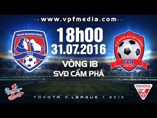 THAN QUẢNG NINH VS HẢI PHÒNG – V.LEAGUE 2016 | FULL