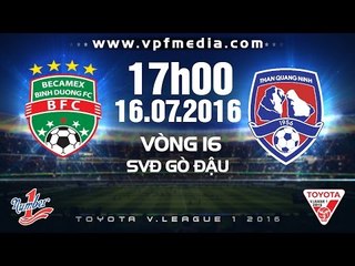 B.BÌNH DƯƠNG VS THAN QUẢNG NINH - V.LEAGUE 2016 | FULL