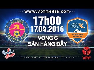 Sài Gòn vs QNK Quảng Nam - V.League 1 - 2016 | FULL