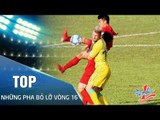 NHỮNG PHA BỎ LỠ ĐÁNG TIẾC VÒNG 16 TOYOTA V.LEAGUE 1 - 2016