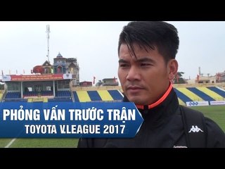 PHỎNG VẤN TRƯỚC TRẬN  | HUỲNH QUANG THANH ĐÁNH GIÁ CAO ĐỘI CHỦ NHÀ FLC THANH HÓA