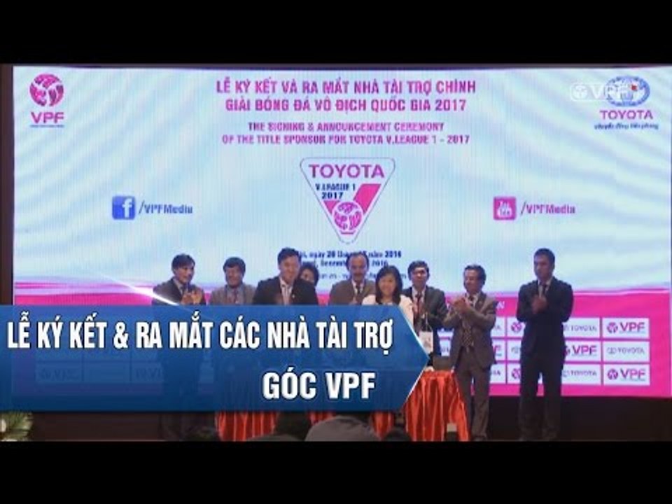 FULL | LỄ KÝ KẾT VÀ RA MẮT NHÀ TÀI TRỢ CÁC GIẢI BÓNG ĐÁ CHUYÊN NGHIỆP QUỐC GIA 2017