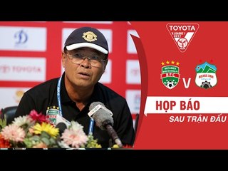 HỌP BÁO SAU TRẬN BÌNH DƯƠNG vs HAGL | HLV TRẦN BÌNH SỰ BÌNH THẢN SAU THẤT BẠI CỦA ĐỘI NHÀ