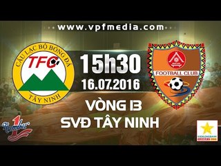XM FICO TÂY NINH VS ĐẮK LẮK - HNQG 2016 | FULL
