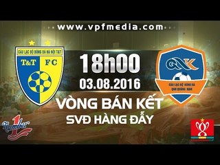 HÀ NỘI T&T VS QNK QUẢNG NAM - CÚP QG 2016 | FULL