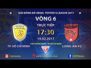FULL | TP. HỒ CHÍ MINH (5-2) LONG AN | VÒNG 6 V.LEAGUE 2017