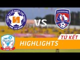 HIGHLIGHT | SHB ĐÀ NẴNG vs THAN QUẢNG NINH  | VÒNG TỨ KẾT CÚP QUỐC GIA SỨ THIÊN THANH 2017