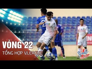 TỔNG HỢP VÒNG 22 TOYOTA V.LEAGUE 1 - 2016