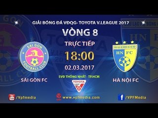 FULL | Sài Gòn (0-0) Hà Nội | VÒNG 8 V.LEAGUE 2017.