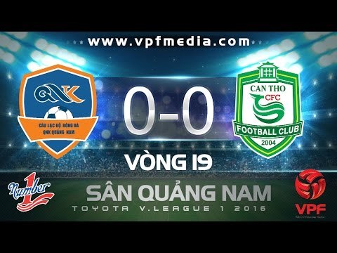 QNK QUẢNG NAM 0-0 XSKT CẦN THƠ | HIGHLIGHTS