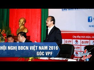 HỘI NGHỊ CÔNG TÁC TỔ CHỨC & BỐC THĂM XẾP LỊCH THI ĐẤU MÙA GIẢI BĐCN 2017