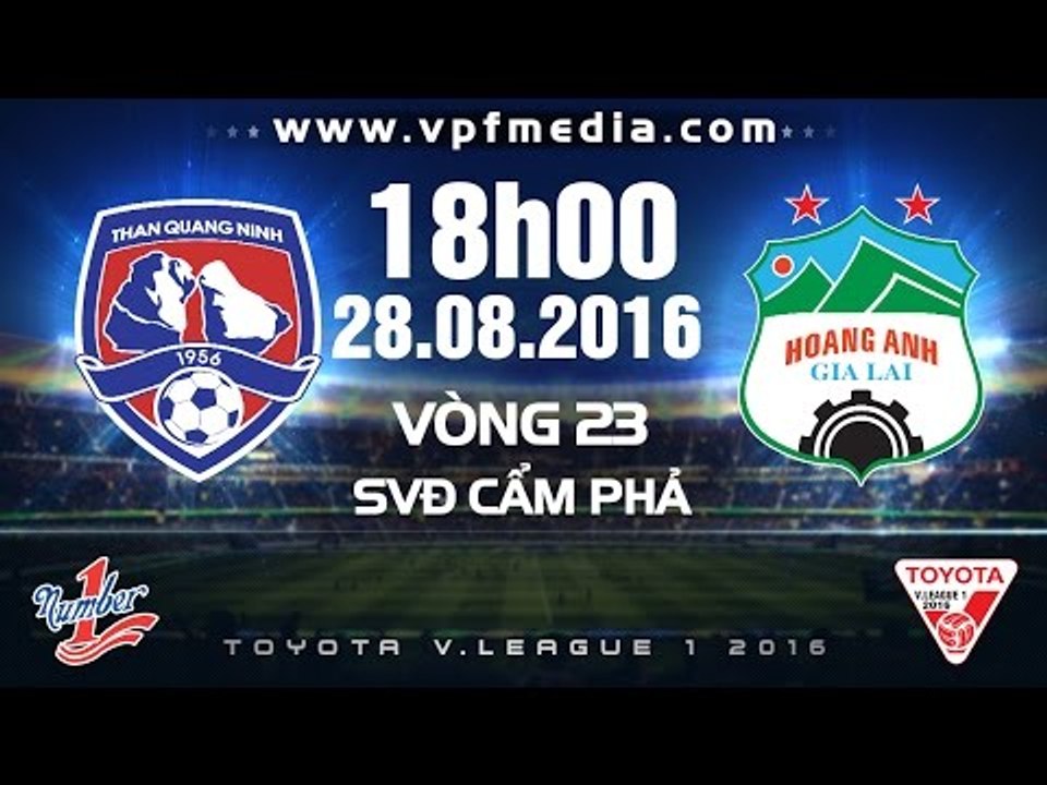 THAN QUẢNG NINH VS HAGL – V.LEAGUE 2016 | FULL