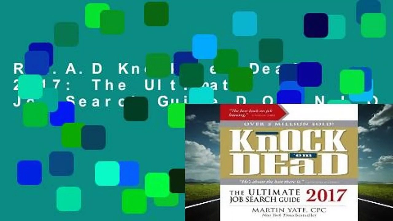 R.E.A.D Knock 'em Dead 2017: The Ultimate Job Search Guide D.O.W.N.L.O.A.D