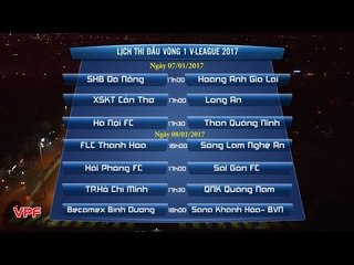 LỊCH THI ĐẤU VÒNG 1 V-LEAGUE 2017 | NHIỀU CẶP ĐẤU ĐÁNG CHỜ ĐỢI