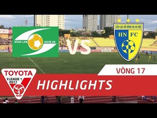 HIGHLIGHT | SÔNG LAM NGHỆ AN vs HÀ NỘI FC | VÒNG 17 V.LEAGUE 2017