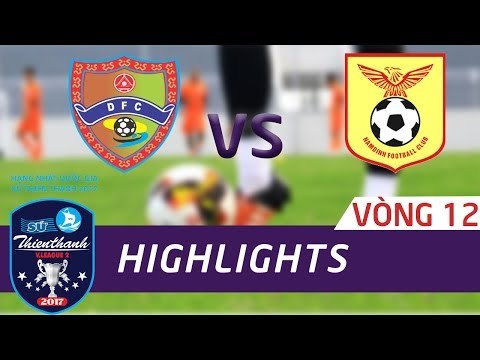 HIGHLIGHT | CLB ĐẮK LẮK vs CLB NAM ĐỊNH | VÒNG 12 GIẢI HNQG SỨ THIÊN THANH 2017