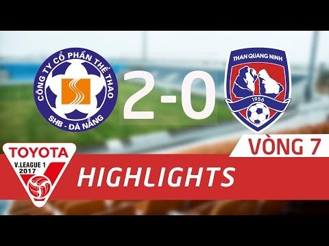 HIGHLIGHT | SHB ĐÀ NẴNG vs THAN QUẢNG NINH | VÒNG 8 V LEAGUE 2017