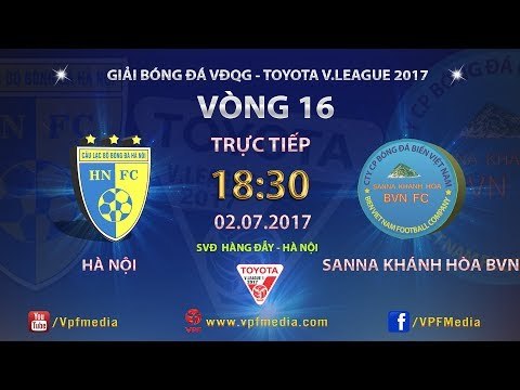 FULL | HÀ NỘI vs SANA KHÁNH HÒA BVN | VÒNG 16 TOYOTA V LEAGUE 2017