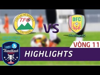HIGHLIGHT | XM FICO TÂY NINH vs ĐỒNG THÁP  | VÒNG 11 GIẢI HNQG SỨ THIÊN THANH 2017