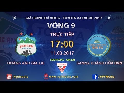 FULL | HOÀNG ANH GIA LAI 0-2 SANNA KHÁNH HÒA BVN | VÒNG 9 V LEAGUE 2017.