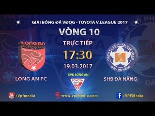 FULL | Long An 1-2 SHB Đà Nẵng | Vòng 10 Vleague 2017