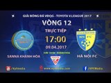 FULL| SANNA KHÁNH HÒA BVN 1-1 HÀ NỘI FC | VÒNG 12 V.LEAGUE 2017