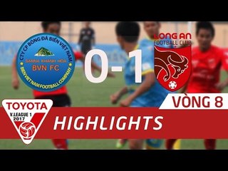 HIGHTLIGHT | SANNA KHÁNH HÒA BVN 1-0 LONG AN | VÒNG 8 V LEAGUE 2017