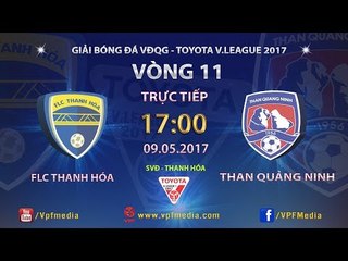FULL | FLC THANH HÓA (1-0) THAN QUẢNG NINH | ĐẤU BÙ VÒNG 11 V.LEAGUE 2017