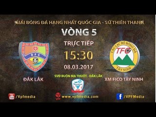 FULL | ĐẮK LĂK (1-0) XM FICO TÂY NINH | VÒNG 5 GIẢI HNQG SỨ THIÊN THANH 2017 .