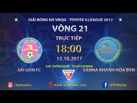 FULL | SÀI GÒN vs SANNA KHÁNH HÒA BVN | VÒNG 21 TOYOTA V LEAGUE 2017