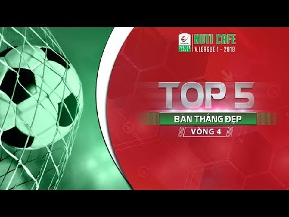 Võ Huy Toàn lập siêu phẩm dẫn đầu top bàn thắng đẹp nhất vòng 4 V-League 2018