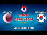 U23 Qatar vs U23 Hàn Quốc - VCK U23 Châu Á 2016 | FULL
