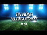 TIN NÓNG V. LEAGUE NGÀY 09.08 | KHỞI TRANH VÒNG LOẠI U21 QUỐC GIA