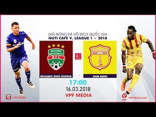 FULL | Becamex Bình Dương vs Nam Định | VÒNG 2 NUTI CAFE V LEAGUE 2018