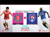 FULL | Sài Gòn vs Than Quảng Ninh| VÒNG 2 NUTI CAFE V LEAGUE 2018