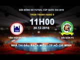 FULL | TÂN HIỆP HƯNG vs SÀI GÒN FC | GIẢI FUTSAL CÚP QUỐC GIA 2016