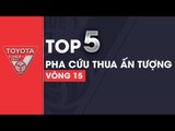 TOP 5 PHA CỨU THUA ẤN TƯỢNG VÒNG 15 V.LEAGUE 2017