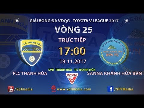 FULL | FLC THANH HÓA vs SANNA KHÁNH HÒA BVN | VÒNG 25 TOYOTA V LEAGUE 2017