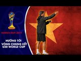 HÀNH TRÌNH HLV HOÀNG ANH TUẤN ĐƯA U20 VIỆT NAM ĐẾN WORLD CUP