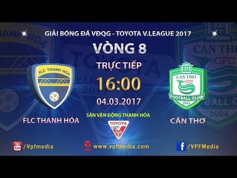 FULL | FLC Thanh Hoá (1-0) XSKT Cần Thơ | VÒNG 8 V.LEAGUE 2017.