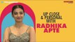 Radhika Apte Gets Up, Close & Personal