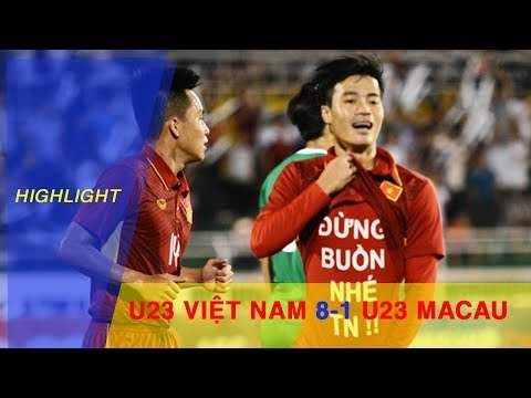 HIGHLIGHT | U23 VIỆT NAM vs U23 MACAU | BẢNG I VÒNG LOẠI U23 CHÂU Á 2018