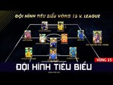 Đội hình tiêu biểu vòng 15 V. League - Sỹ Minh sát cánh cùng Xuân Trường | VPF Media