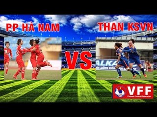 PP Hà Nam vs Than Khoáng Sản VN - Bóng đá nữ VĐQG 2016 | FULL