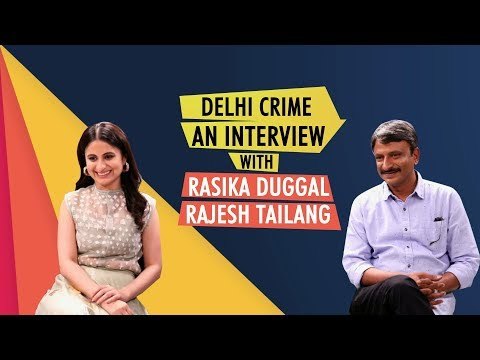 Delhi Crime, The Nirbhaya Case Files On Netflix l Rasika Duggal l Rajesh Tailang l Full Interview