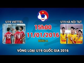 U19 Viettel vs U19 Hà Nội T&T - U19 Quốc gia 2016 | FULL